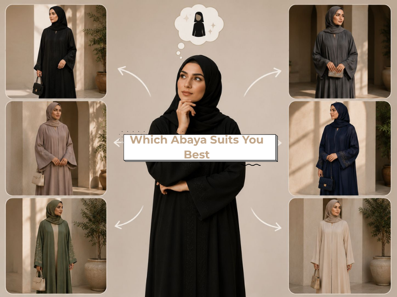 Which Abaya Suits You Best